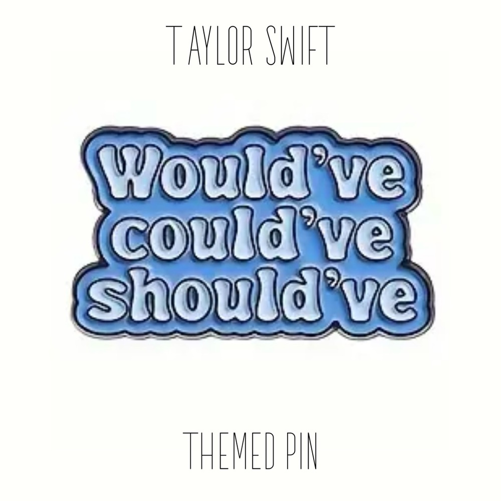 Taylor Swift Themed Enamel Pin Would’ve Could’ve Should’ve Song Title/Lyrics NEW